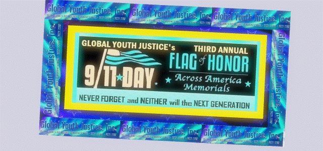 3rd Annual 9/11 Day Flag of Honor Across America Memorials on September 11, 2023 -- Patriot Day, National Day of Service and Remembrance, 9/11 Day -- Led by Global Youth Justice, Inc.