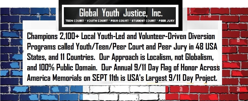 Global Youth Justice, Inc. Worldwide Website on Inclusive Youth Democracy and Justice Diversion Programs called Teen Court, Peer Court, Peer Jury, Student Court and Court.
