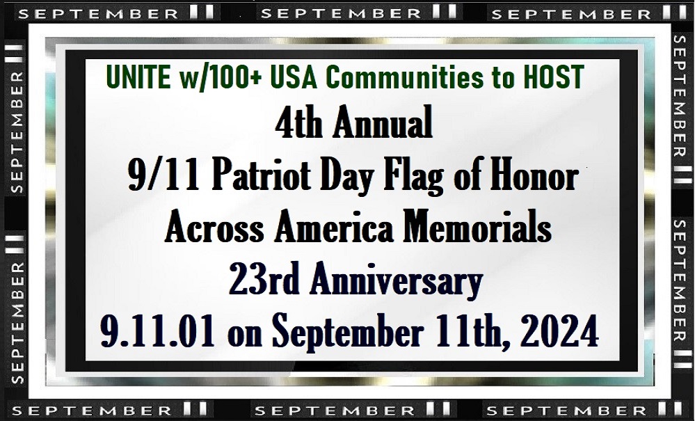 September 11th Annual 9/11 Patriot Day Flag of Honor Across America Memorials in 2024 Led by Global Youth Justice, inc. NEVER FORGET