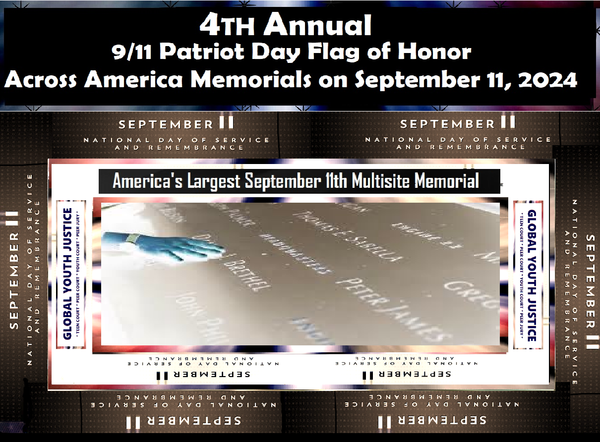 NEVER FORGET PATRIOT DAY SEPTEMBER 11 THE ANNUAL 911 DAY FLAG OF HONOR ACROSS AMERICA MEMORIALS BY GLOBAL YOUTH JUSTICE