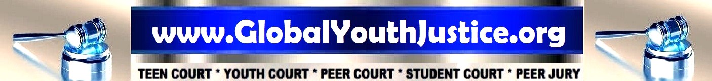 Global Youth Justice, Inc. Worldwide Website on Teen Court - Youth Court - Peer Court - Student Court - Peer Jury